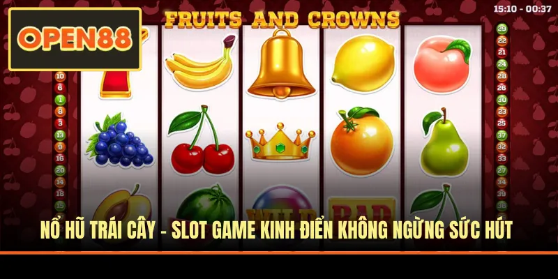 Nổ Hũ Trái Cây - Slot Game Kinh Điển Không Ngừng Sức Hút