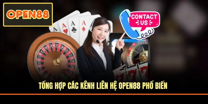 Tổng hợp các kênh liên lạc OPEN88 phổ biến